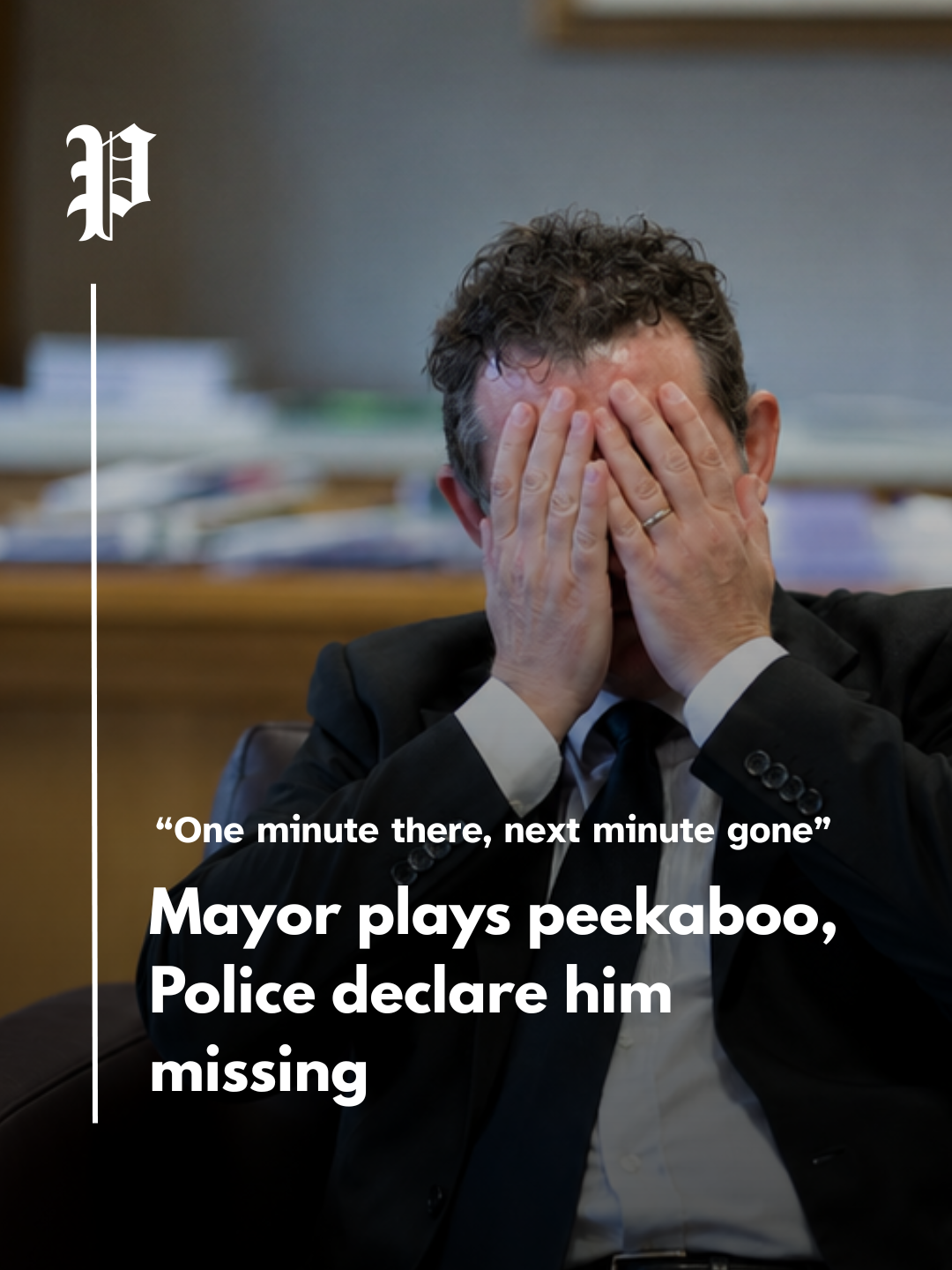 Mayor Plays Peekaboo, Police Declare Him Missing