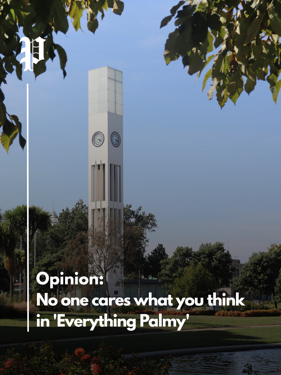 Opinion: No one cares what you think in 'Everything Palmy'