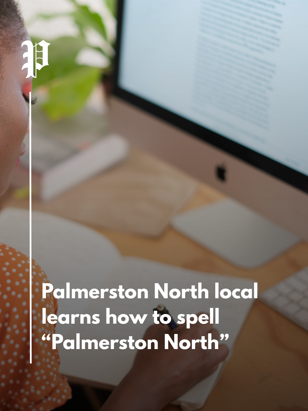 Palmerston North local learns how to spell “Palmerston North”
